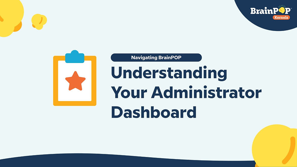 Understanding your Administrator Dashboard on BrainPOP