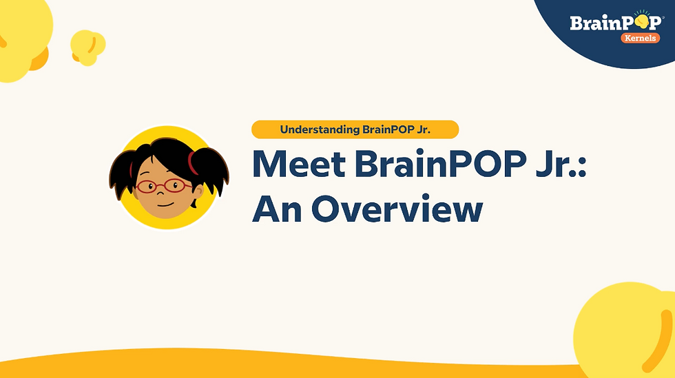 Meet BrainPOP Jr.: An Overview. Understanding BrainPOP Jr. BrainPOP Kernels logo. Cartoon of Annie. 