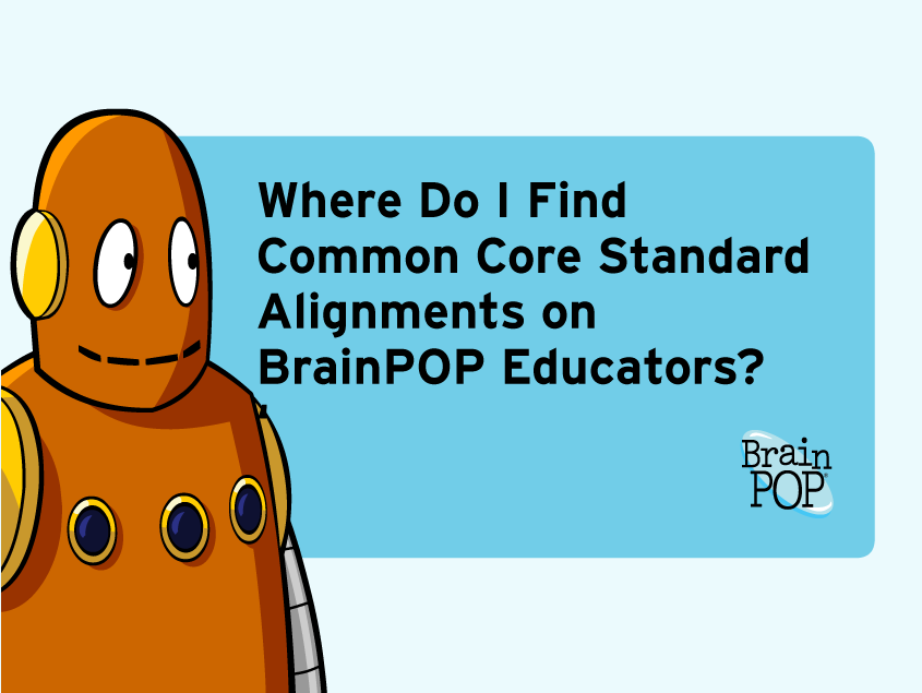Common Core Alignments on BrainPOP Educators