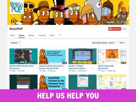 screenshot of BrainPOP Youtube video page with caption Help Us Help You at the bottom